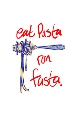 EAT PASTA RUN FASTA