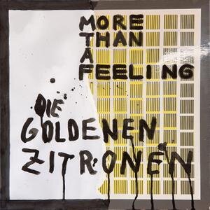 Goldenen Zitronen 'Die More Than A Feeling'