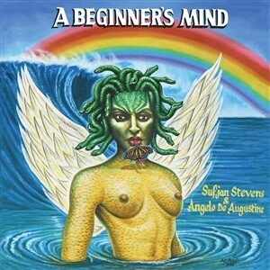STEVENS, SUFJAN & DE AUGUSTINE, ANGELO 'A BEGINNER'S MIND'