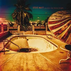 Waitt, Steve 'ANOTHER DAY BLOWN BRIGHT'