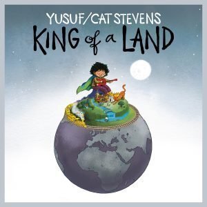 Yusuf / Cat Stevens 'King Of A Land'