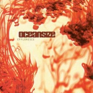 Oceansize 'EFFLORESCE'