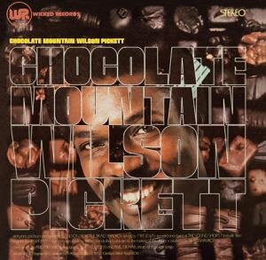Pickett, Wilson 'Chocolate Mountain'