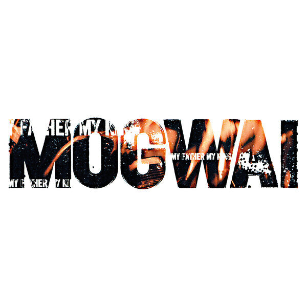 Mogwai 'My Father My King (RSD BF)'