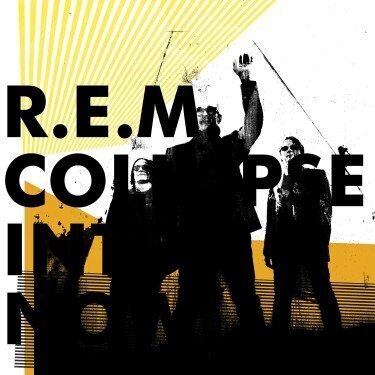 R.E:M. 'Collapse Into Now '