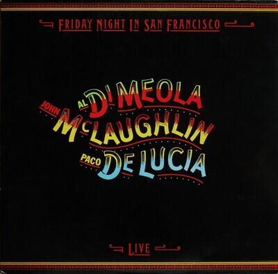 Di Meola,Al/McLaughlin,John/De Lucia,Paco 'Friday Night In San Francisco'