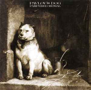 Pavlov’s Dog 'Pampered Menial'
