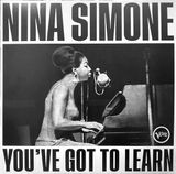 Simone, Nina 'You’ve Got To Learn'