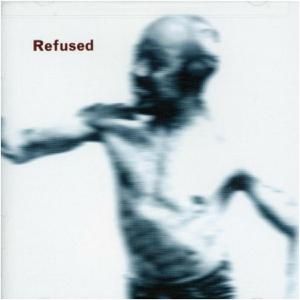 REFUSED 'SONGS TO FAN THE FLAMES OF DISCONTENT '