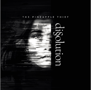 Pineapple Thief, The 'Dissolution' Pineapple Thief, The 'Dissolution'