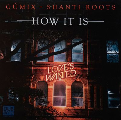 Gümix + Shanti Roots 'How It Is'