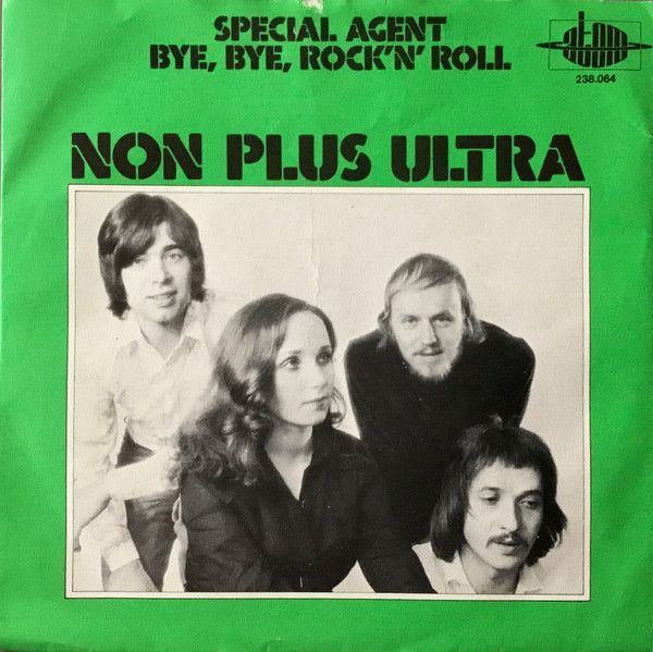 Non Plus Ultra 'Special Agent / Bye, Bye, Rock'n' Roll'