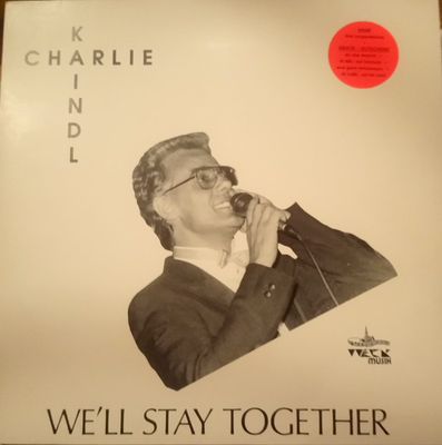 Kaindl, Charlie 'We’ll Stay Together'