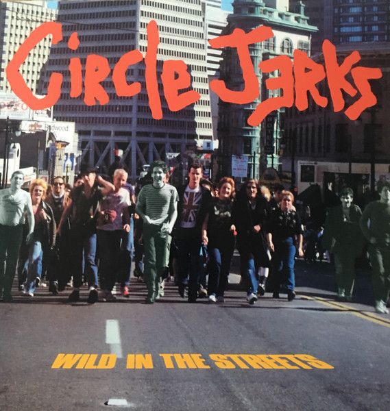 Circle Jerks 'Wild In The Streets'