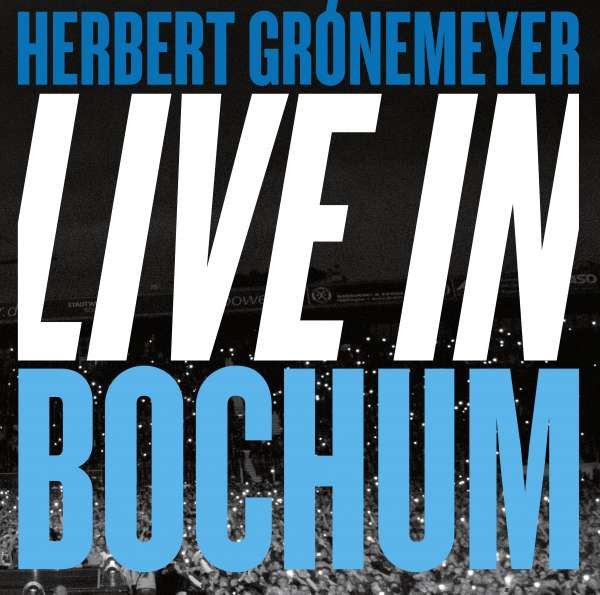Herbert Grönemeyer 'Live In Bochum'