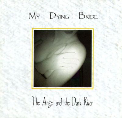 My Dying Bride 'The Angel & The Dark River' My Dying Bride 'The Angel & The Dark River'