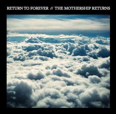 Return To Forever 'The Mothership Returns'