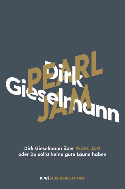 Gieselmann, Dirk  'Pearl Jam oder Du sollst keine gute Laune haben'