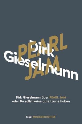 Gieselmann, Dirk  'Pearl Jam oder Du sollst keine gute Laune haben'
