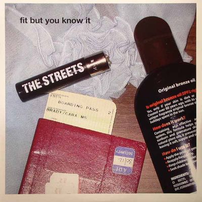 Streets, The 'Fit But You Know It'