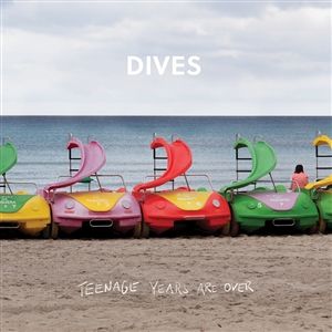 Dives - 'Teenage Years Are Over' - LP Dives - 'Teenage Years Are Over' - LP