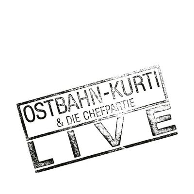 OSTBAHN-KURTI & DIE CHEFPARTIE - 'Live' - LP