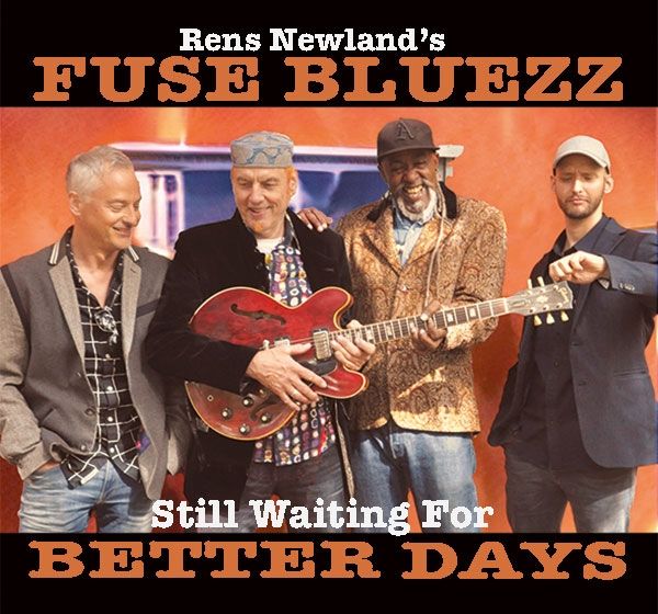 Newland, Rens & Fuse Bluezz  - 'Still Waiting For Better Days' - LP