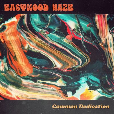 Eastwood Haze - 'Common Dedication' - LP Eastwood Haze - 'Common Dedication' - LP