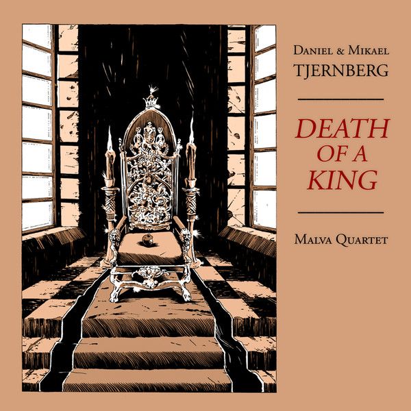 Malva Quartet, Tjernberg Daniel & Mikael - 'Death Of A King' - CD