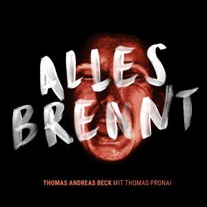 Beck, Thomas Andreas mit Thomas Pronai - 'Alles Brennt' - LP