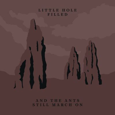 Little Hole Filled - 'And The Ants Still March On' - LP