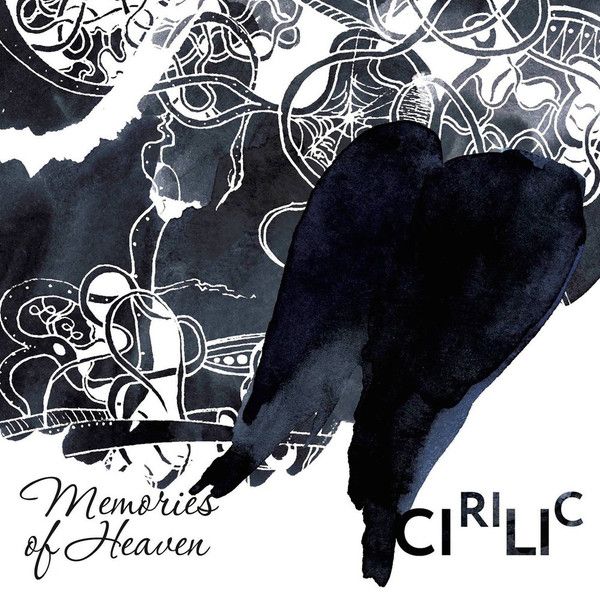 Cirilic - 'Memories of Heaven' - CD
