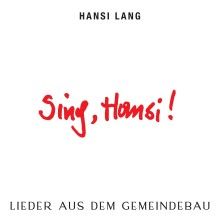 Lang, Hansi - 'Sing, Hansi! Lieder aus dem Gemeindebau' - LP