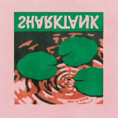 Sharktank - 'Get It Done' - LP