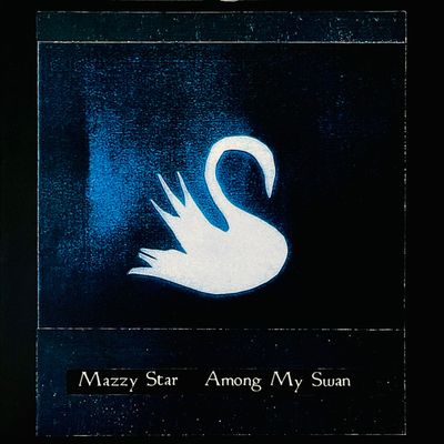 Mazzy Star - 'Among My Swan' - LP