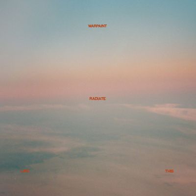 Warpaint - 'Radiate Like This' - LP