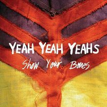 Yeah Yeah Yeahs 'Show Your Bones '