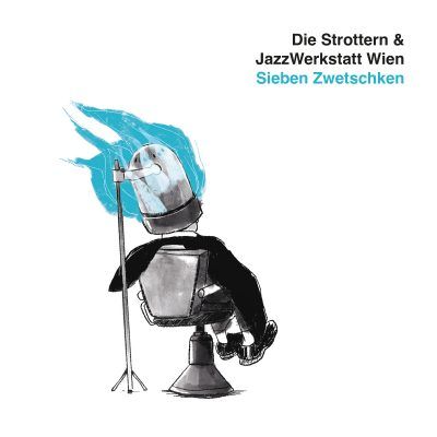 Die Strottern & Jazzwerkstatt Wien - 'Sieben Zwetschken' - LP
