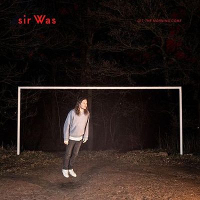 Sir Was - 'Let The Morning Come' - LP Sir Was - 'Let The Morning Come' - LP