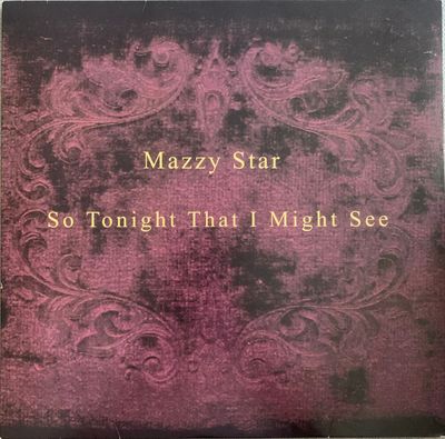 Mazzy Star - 'So Tonight That I Might See' - LP Mazzy Star - 'So Tonight That I Might See' - LP