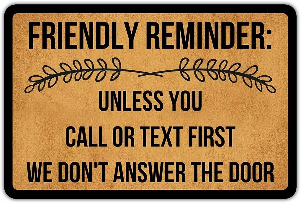 Front Door Mat Welcome Mat Friendly Reminder Unless You Call Or Text First We Don&#39;t Answer The Door Rubber Non Slip Backing Funny Doormat Indoor Outdoor Rug 23.6&quot;(W) X 15.7&quot;(L)
