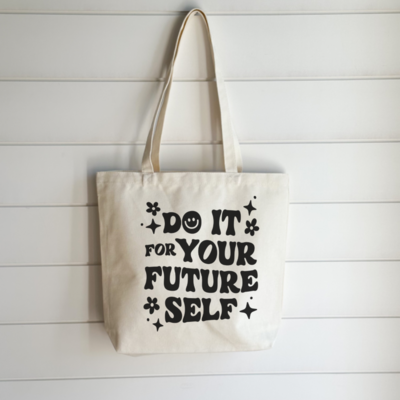Do It For Your Future Self Tote Bag