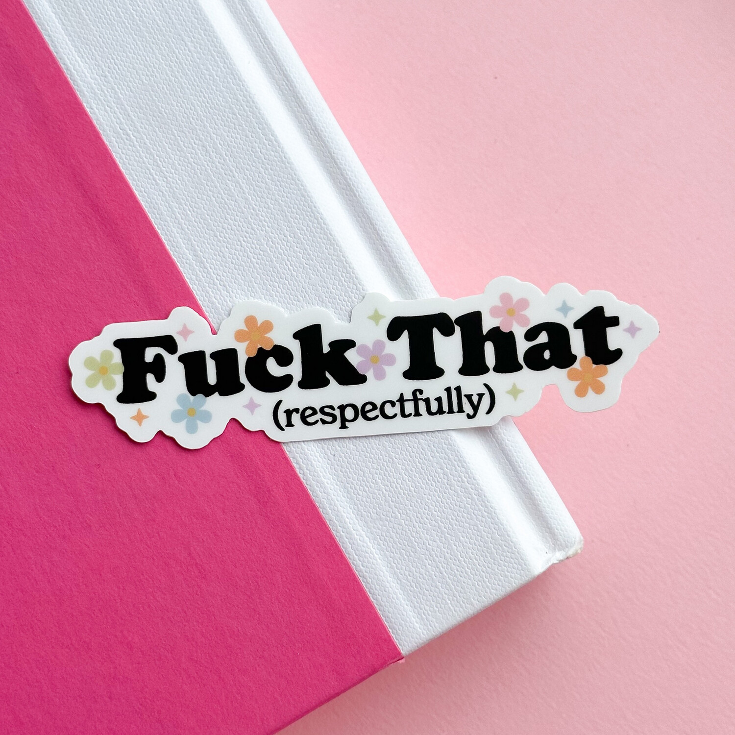 Fuck That (respectfully) | Weatherproof Sticker
