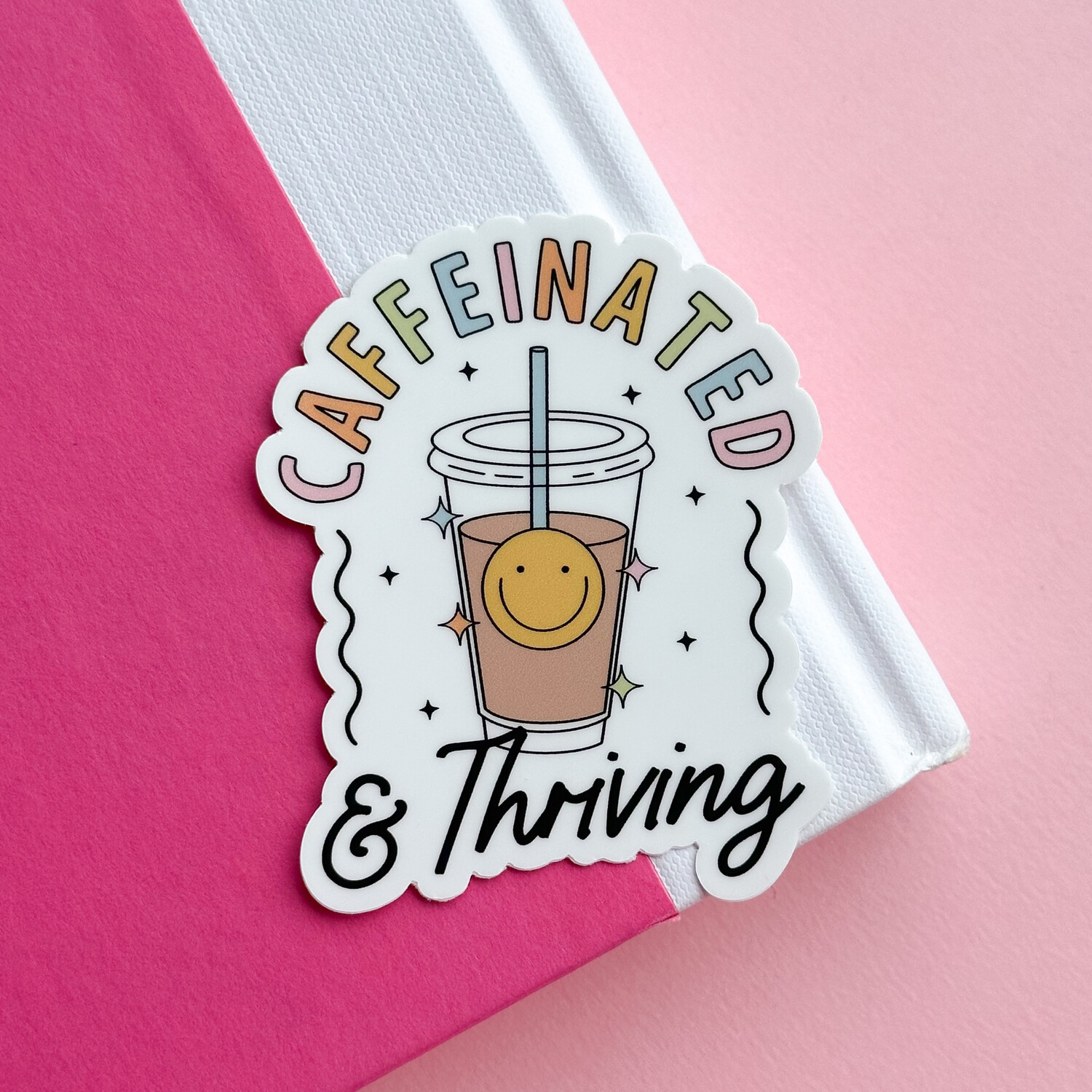 Caffeinated And Thriving | Weatherproof Sticker