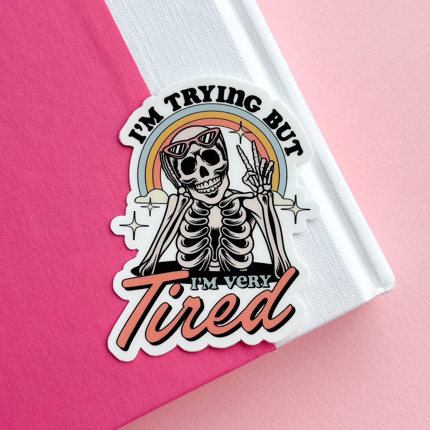 Trying But I’m Tired | Weatherproof Sticker