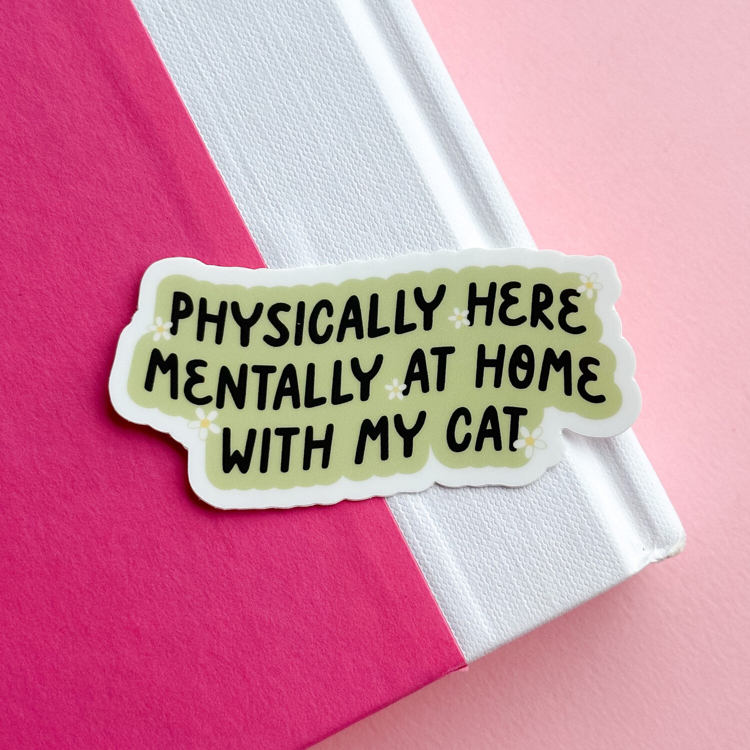 Mentally With My Cat | Weatherproof Sticker