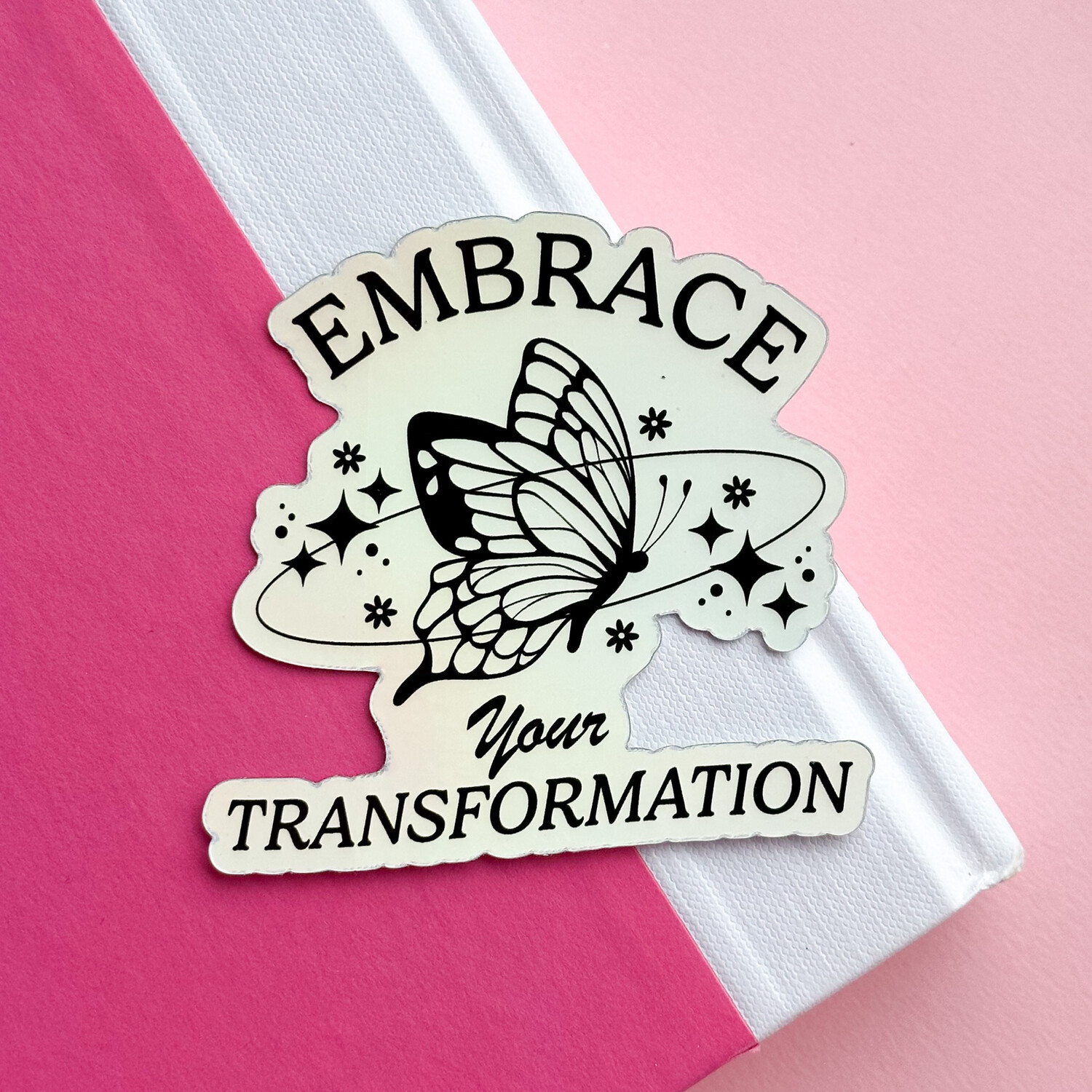 Embrace Your Transformation | Weatherproof Sticker