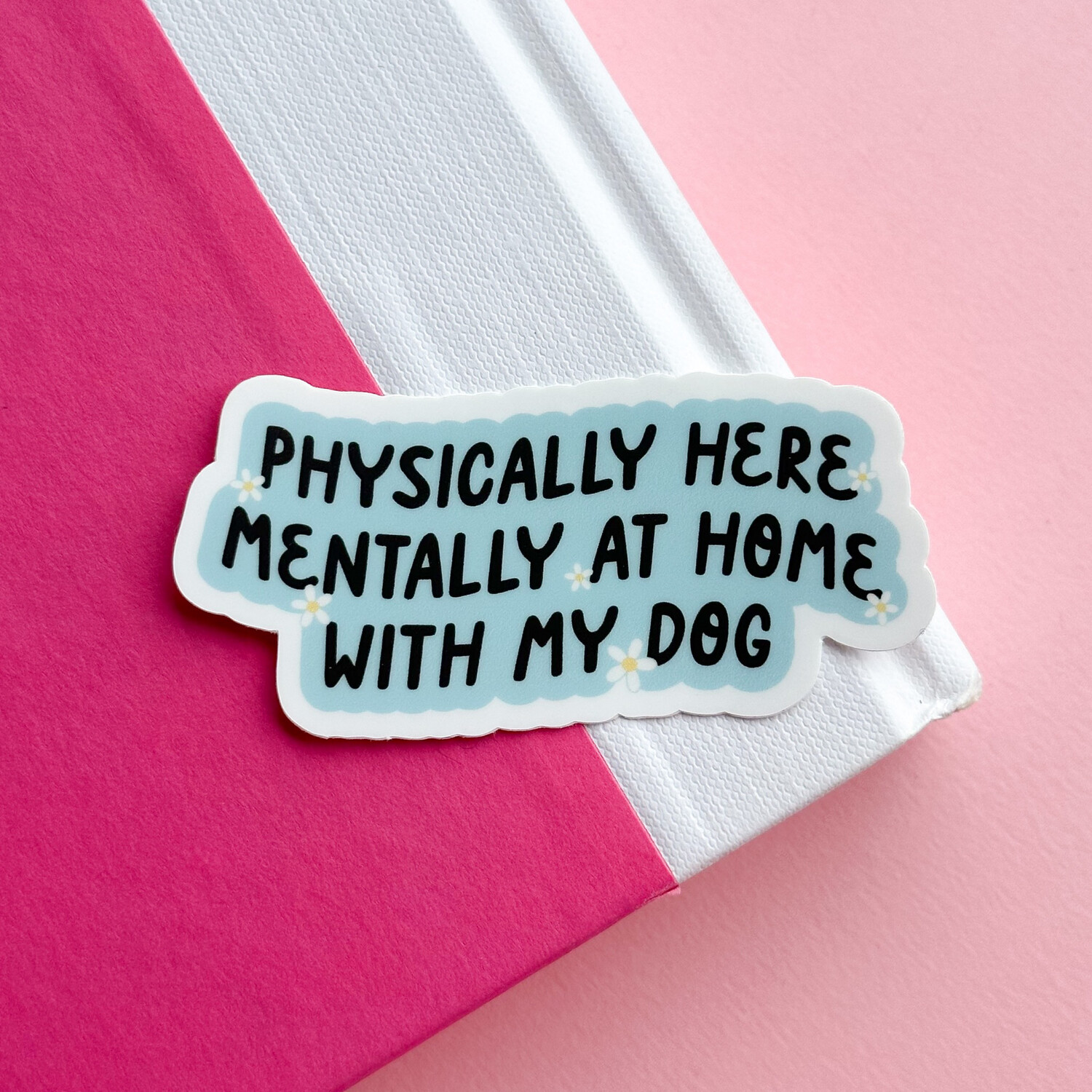 Mentally With My Dog | Weatherproof Sticker