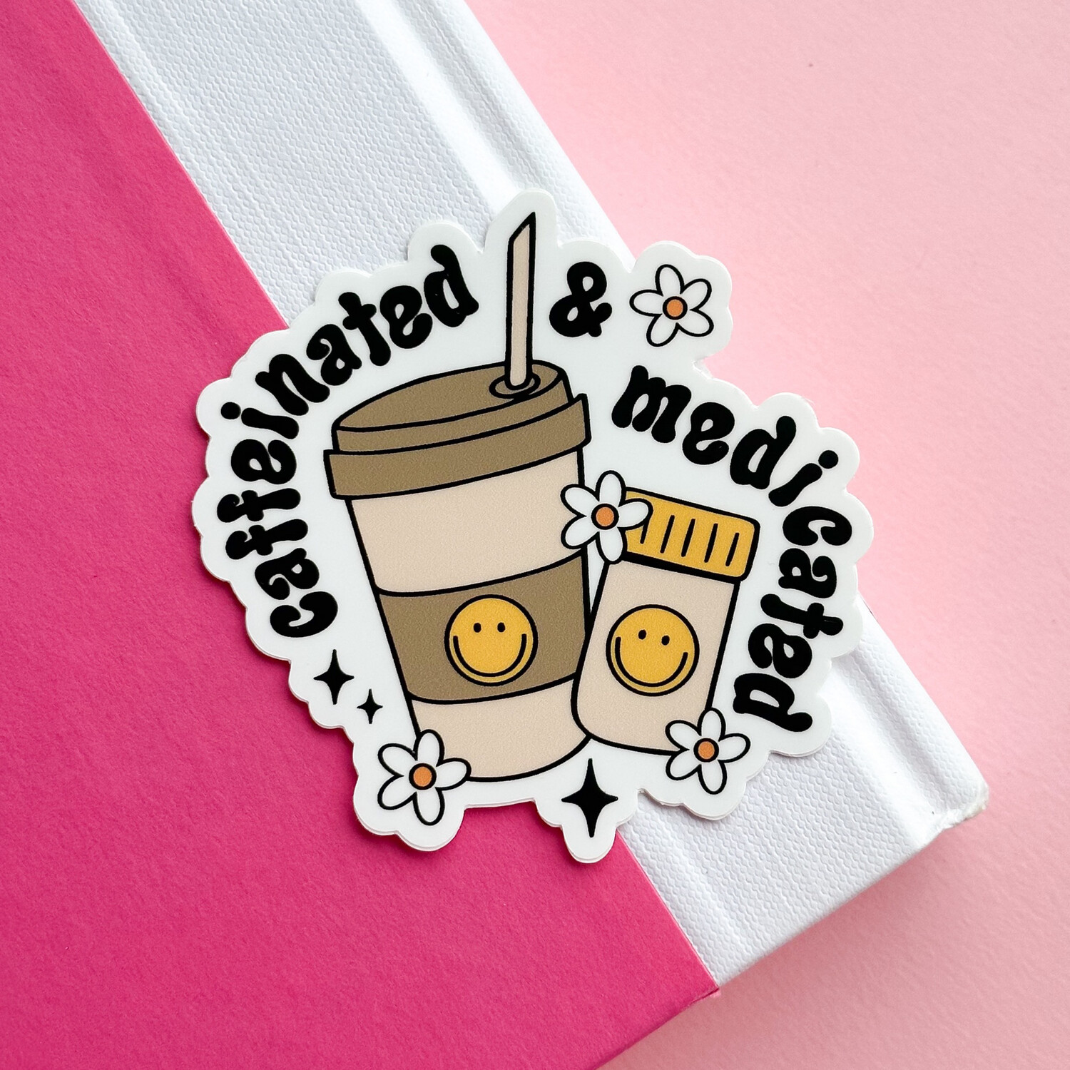 Caffeinated and medicated | Weatherproof Sticker