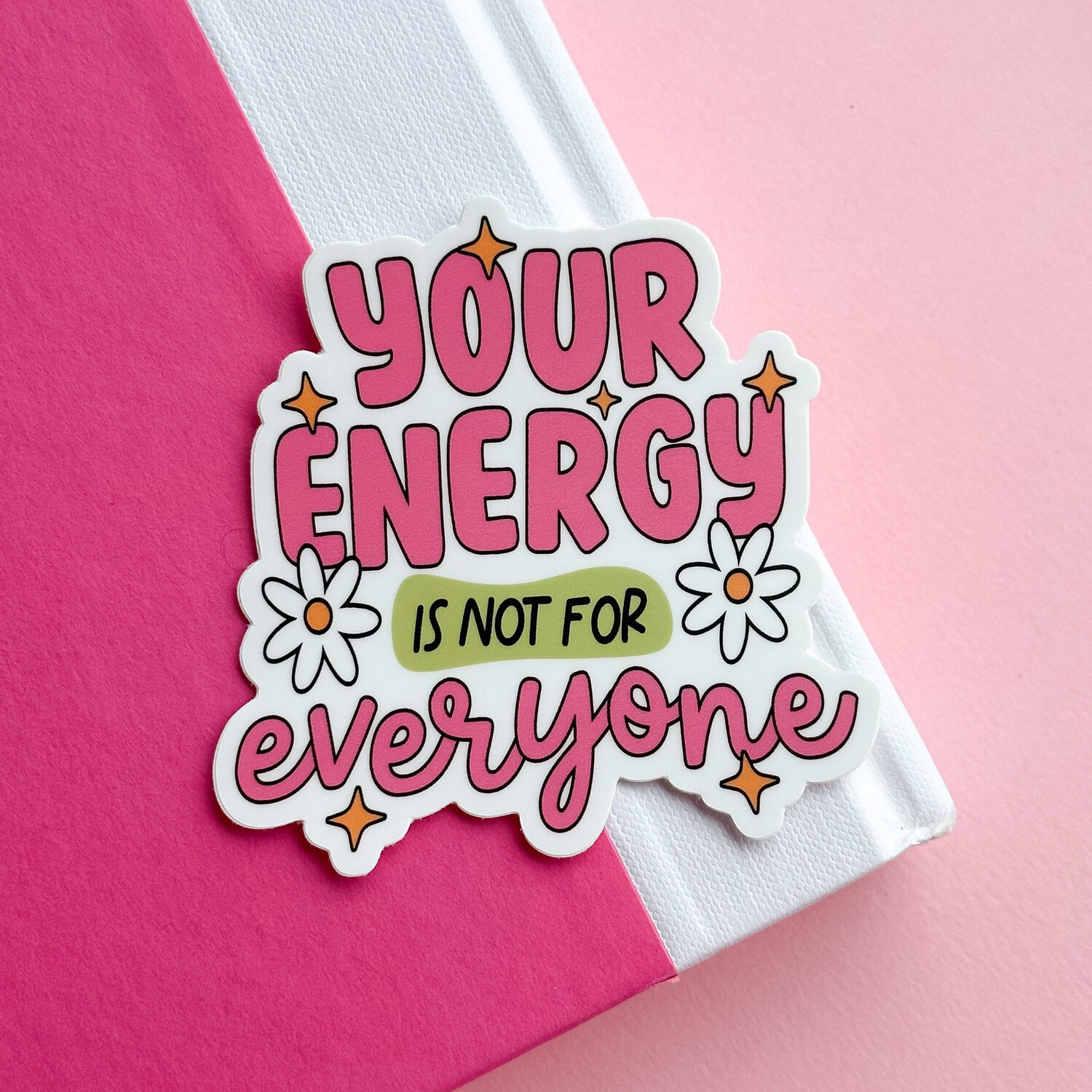 Your Energy Is Not For Everyone | Weatherproof Sticker